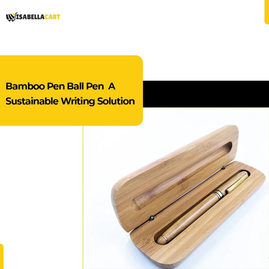 Bamboo Pen Ball Pen | A Sustainable Writing Solution
